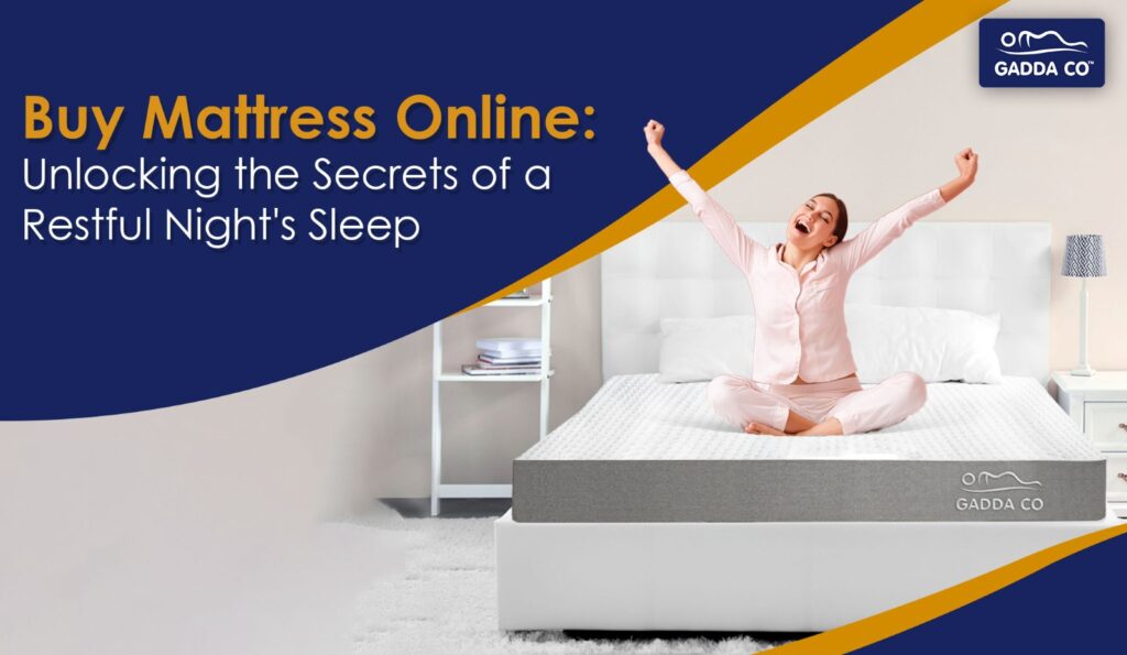 Buy Mattress Online: Unlocking the Secrets of a Restful Night's Sleep